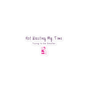 Not Wasting My Time Sticker