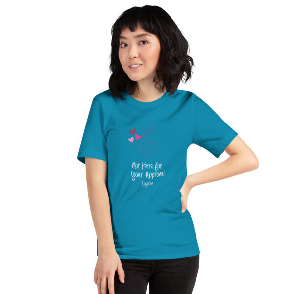 Not Here For Your Approval (White Font) Unisex T-Shirt - Image 3